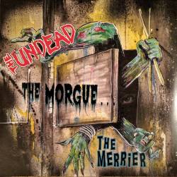 The Undead : The Morgue...The Merrier